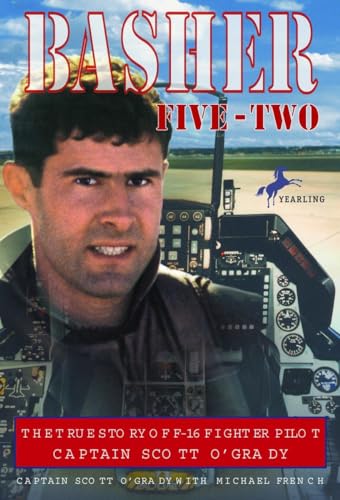 Beispielbild fr Basher Five-Two: The True Story of F-16 Fighter Pilot Captain Scott O'Grady zum Verkauf von SecondSale