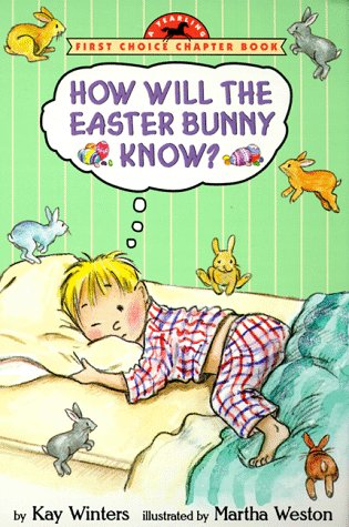 9780440414995: How Will the Easter Bunny Know? (A Yearling First Choice Chapter Book)