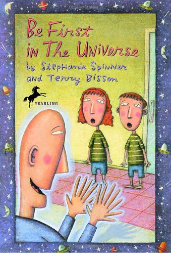 Be First in the Universe (9780440416395) by Spinner, Stephanie; Bisson, Terry