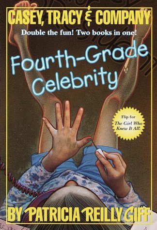 Stock image for Fourth-Grade Celebrity/The Girl Who Knew It All (Casey, Tracy, & Company) for sale by Gulf Coast Books