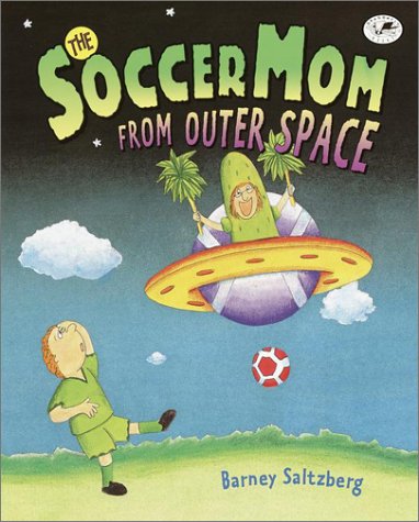 Stock image for Soccer Mom from Outer Space for sale by Wonder Book