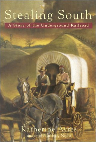 Beispielbild fr Stealing South : A Story of the Underground Railroad zum Verkauf von Better World Books