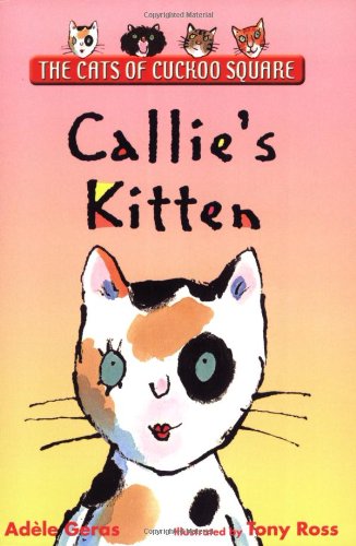 Imagen de archivo de Callie's Kitten: The Cats of Cuckoo Square a la venta por Discover Books