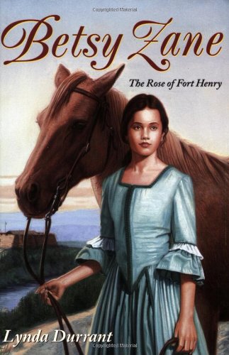 Stock image for Betsy Zane, The Rose of Fort Henry for sale by SecondSale