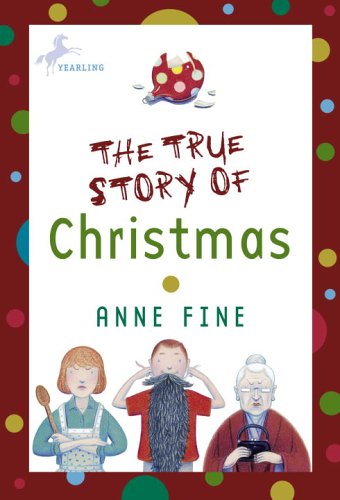 The True Story of Christmas (9780440419853) by Fine, Anne