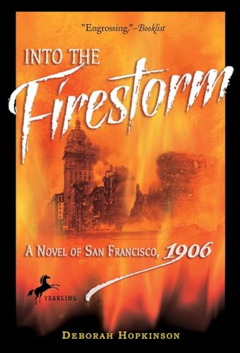 Stock image for Into the Firestorm: a Novel of San Francisco 1906 for sale by Better World Books