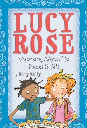 Beispielbild fr Lucy Rose: Working Myself to Pieces and Bits zum Verkauf von Better World Books