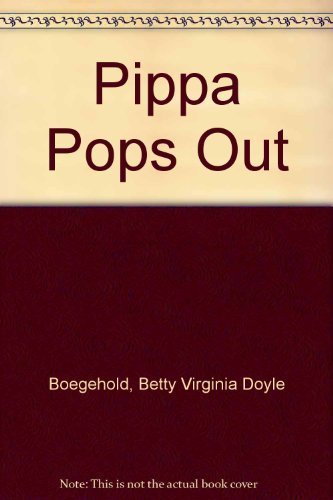 Pippa Pops Out (9780440468653) by Boegehold, Betty Virginia Doyle