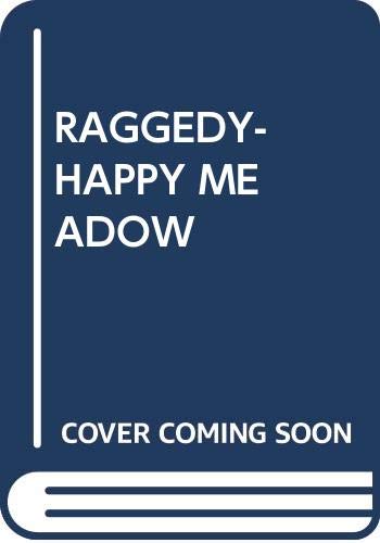 Beispielbild fr Raggedy-Happy Meadow zum Verkauf von Wonder Book