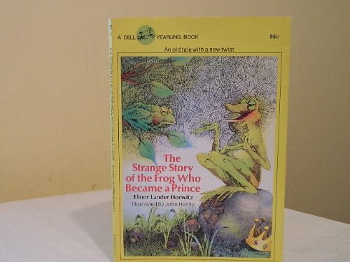 The Strange Story of the Frog Who Became a Prince (9780440481171) by Horwitz, Elinor