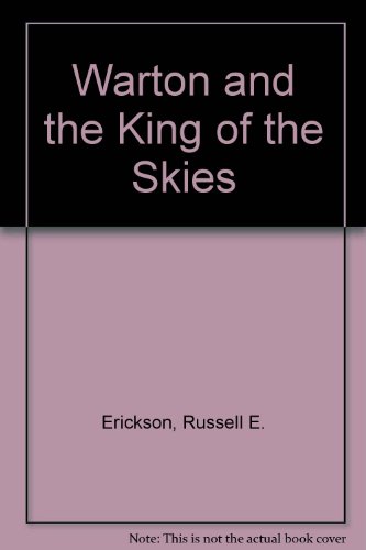 Warton and the King of the Skies (9780440494065) by Erickson, Russell E.