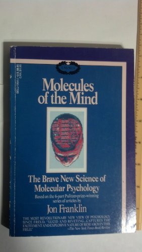 Imagen de archivo de Molecules of the Mind : The Brave New Science of Molecular Psychology a la venta por Better World Books