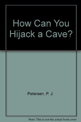 Beispielbild fr How Can You Hijack a Cave? zum Verkauf von Better World Books