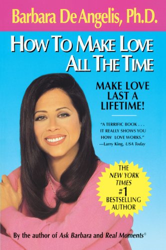 Stock image for How to Make Love All the Time: Make Love Last a Lifetime for sale by SecondSale