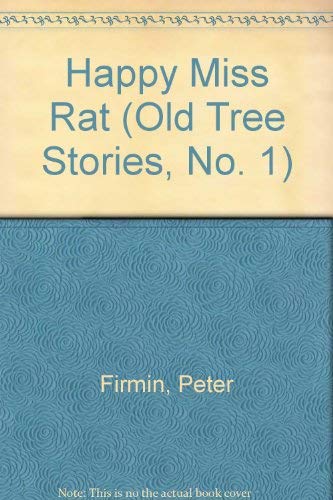 Imagen de archivo de Happy Miss Rat (The Old Tree Stories No. 1) FIRST EDITION a la venta por Alexander's Books