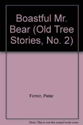 Stock image for BOASTFUL MR.BEAR (Old Tree Stories, No. 2) for sale by Gulf Coast Books