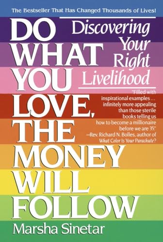 Beispielbild fr Do What You Love, The Money Will Follow: Discovering Your Right Livelihood zum Verkauf von Gulf Coast Books