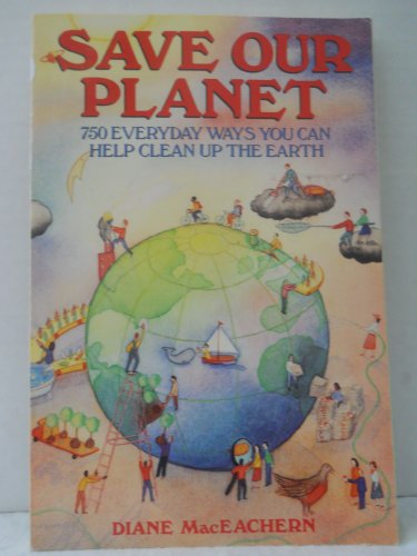 Imagen de archivo de Save Our Planet : Seven Hundred and Fifty Everyday Ways You Can Help Clean up the Earth a la venta por Better World Books: West