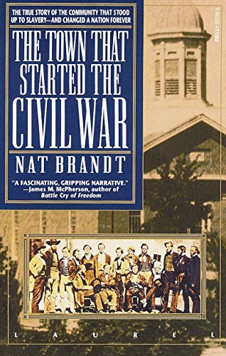 Beispielbild fr The Town That Started the Civil War: The True Story of the Community That Stood Up to Slavery--and Changed a Nation Forever zum Verkauf von Wonder Book
