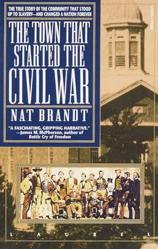 9780440503965: The Town That Started the Civil War: The True Story of the Community That Stood Up to Slavery--and Changed a Nation Forever