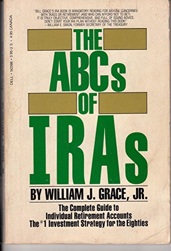 Stock image for The ABCs of IRAs: The Complete Guide to Individual Retirement Accounts, the #1 Investment Strategy of the Eighties for sale by SecondSale