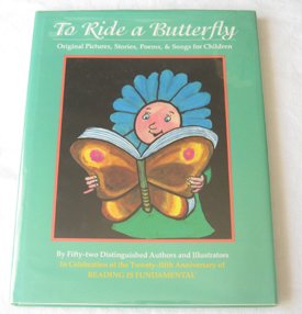 9780440504023: To Ride a Butterfly: Original Pictures, Stories, Poems, & Songs for Children by Fifty-Two Distinguished Authors and Illustrators