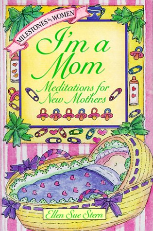 Stock image for I'M A MOM: MEDITATIONS FOR NEW MOTHERS (Milestones for Women) for sale by HPB-Diamond