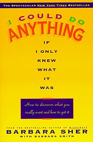 9780440505006: I Could Do Anything If I Only Knew What It Was: How to Discover What You Really Want and How to Get It