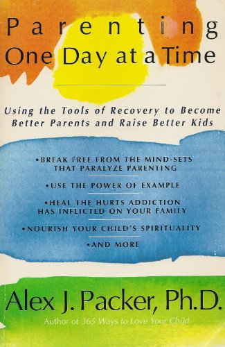 9780440505204: Parenting One Day at a Time: Using the Tools of Recovery to Become Better Parents and Raise Better Kids