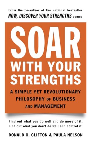Beispielbild für Soar with Your Strengths: A Simple Yet Revolutionary Philosophy of Business and Management zum Verkauf von WorldofBooks