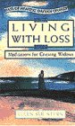 Beispielbild fr Living With Loss: Meditations for Grieving Widows zum Verkauf von HPB-Diamond