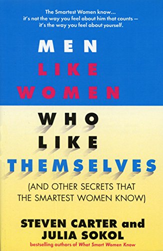Stock image for Men Like Women Who Like Themselves: (And Other Secrets That the Smartest Women Know) for sale by SecondSale