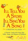 9780440506324: I'll Tell You a Story, I'll Sing You a Song: A Parents' Guide to the Fairy Tales, Fables, Songs, and Rhymes of Childhood