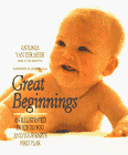 Beispielbild fr Great Beginnings : An Illustrated Guide to You and Your Baby's First Year zum Verkauf von Better World Books