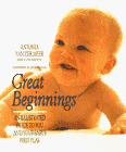 Stock image for Great Beginnings : An Illustrated Guide to You and Your Baby's First Year for sale by Better World Books