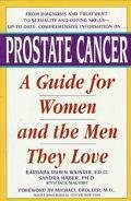 Beispielbild fr Prostate Cancer : A Guide for Women and the Men They Love zum Verkauf von Better World Books