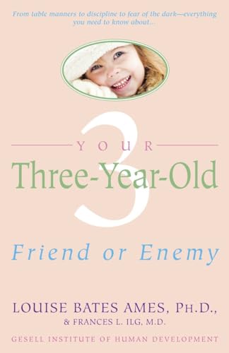 Stock image for Your Three-Year-Old: Friend or Enemy for sale by Colorado's Used Book Store
