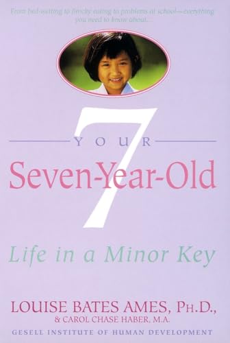 Beispielbild fr Your Seven-Year-Old : Life in a Minor Key zum Verkauf von Better World Books