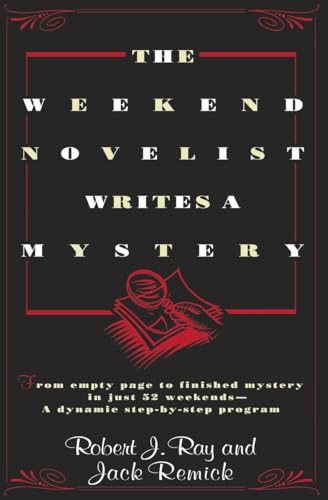 Imagen de archivo de The Weekend Novelist Writes a Mystery: From Empty Page to Finished Mystery in Just 52 Weekends--A Dynamic Step-by-Step Program a la venta por Gulf Coast Books