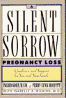 Beispielbild fr A Silent Sorrow : Pregnancy Loss: Guidance and Support for You and Your Family zum Verkauf von Better World Books