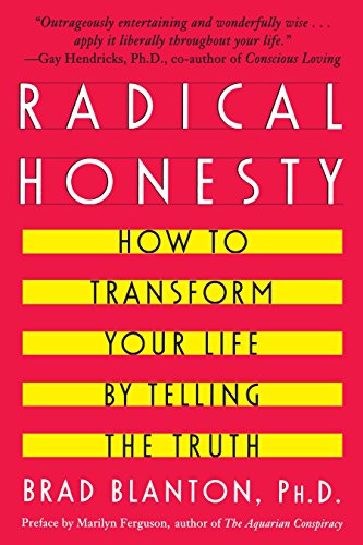Imagen de archivo de Radical Honesty: How To Transform Your Life By Telling The Truth a la venta por Red's Corner LLC