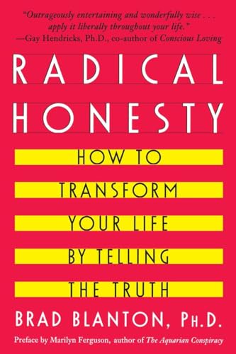 9780440507543: Radical Honesty: How To Transform Your Life By Telling The Truth