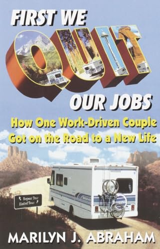 Stock image for First We Quit Our Jobs : How One Work Driven Couple Got on the Road to a New Life for sale by Better World Books