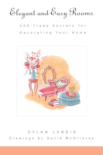 Beispielbild fr Elegant and Easy Rooms : 250 Trade Secrets for Decorating Your Home zum Verkauf von Better World Books