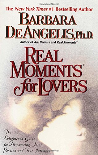 Imagen de archivo de Real Moments for Lovers: The Enlightened Guide for Discovering Total Passion and True Intimacy a la venta por SecondSale