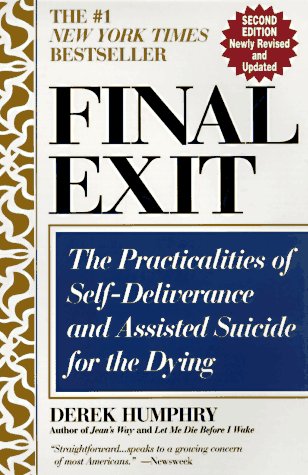 Stock image for Final Exit (Second Edition): The Practicalities of Self-Deliverance and Assisted Suicide for the Dying for sale by ThriftBooks-Atlanta