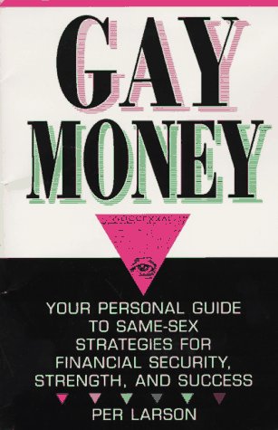 Beispielbild fr Gay Money: Your Personal Guide to Same-Sex Strategies for Financial Security, Strengthand Success zum Verkauf von The Yard Sale Store
