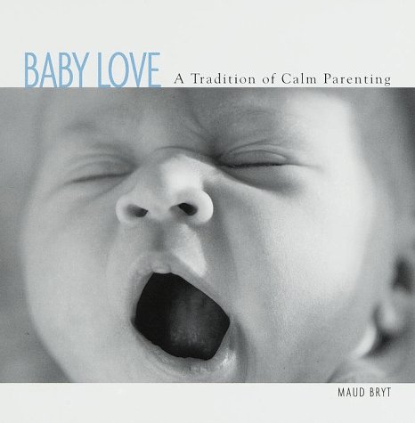 9780440508229: Baby Love: A Tradition of Calm Parenting