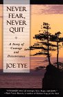 9780440508304: Never Fear, Never Quit: A Story of Courage and Perseverance