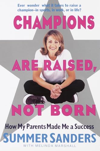 Stock image for Champions Are Raised, Not Born: How My Parents Made Me a Success for sale by Wonder Book